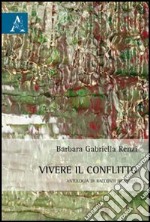 Vivere il conflitto. Antologia di racconti irlandesi libro