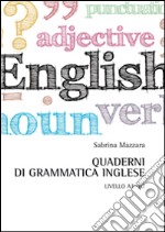 Quaderni di grammatica inglese. Livello A1-B2 libro