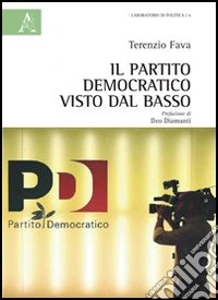 Il partito democratico visto dal basso libro