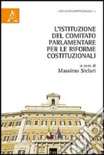 L'istituzione del comitato parlamento per le riforme costituzionali libro