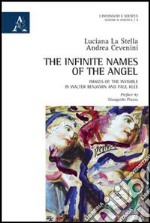 The infinite names of the angel. Images of the invisible in Walter Benjamin and Paul Klee libro