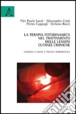 La terapia fotodinamica nel trattamento delle lesioni cutanee croniche