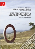 Sfide educative della globalizzazione. Verso una società solidale