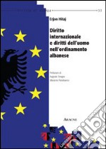 Diritto internazionale e diritto dell'uomo nell'ordinamento albanese
