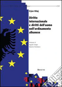 Diritto internazionale e diritto dell'uomo nell'ordinamento albanese libro