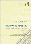 Intorno al maestro. Compositori d'opera parmigiani al tempo di Verdi libro di Vetro Gaspare N.