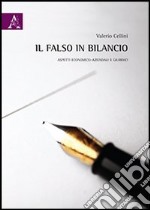 Il falso in bilancio. Aspetti economico-aziendali e giuridici