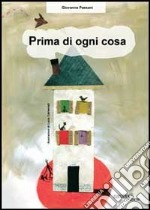 Prima di ogni cosa libro