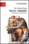 Trans Tiberim. Pratiche occulte nel mondo antico libro