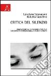 Critica del silenzio. Educazione al linguaggio gestuale nei deficit complessi della comunicazione libro