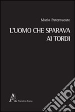 L'uomo che sparava ai tordi libro