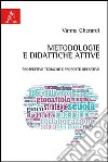 Metodologie e didattiche attive. Prospettive teoriche e prosposte operative libro di Gherardi Vanna