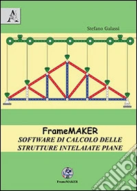 FrameMaker. Software di calcolo delle strutture intelaiate piane