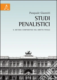 Studi penalisti. Il metodo comparativo nel diritto penale