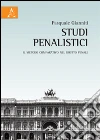 Studi penalisti. Il metodo comparativo nel diritto penale libro di Gianniti Pasquale