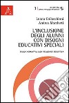 L'inclusione degli alunni con bisogni educativi speciali. Dalla normativa alla relazione educativa libro