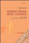 Massive online open courses. Sfide e utopie dell'educazione aperta in rete libro