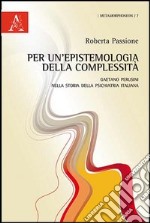 Per un'epistemologia della complessità. Gaetano Perusini nella storia della psichiatria italiana libro