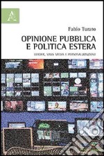 Opinione pubblica e politica estera. Leader, mass media e personalizzazione libro