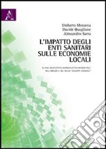 L'impatto degli enti sanitari sulle economie locali libro