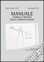 Manuale teorico e pratico delle intercettazioni libro