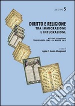 Diritto e religione. Tra immigrazione e integrazione