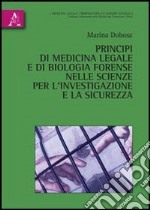 Principi di medicina legale e di biologia forense nelle scienze per l'investigazione e la sicurezza libro