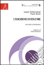 L'emozione di educare. Una sfida affascinante libro