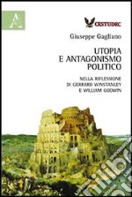 Utopia e antagonismo politico. Nella riflessione di Gerrard Winstanley e William Godwin