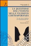 La questione dell'evento nella filosofia contemporanea. Atti del ciclo di seminari di «associazionealetheia» libro