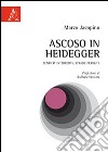 Ascoso in Heidegger. Sentieri interrotti, strade perdute libro