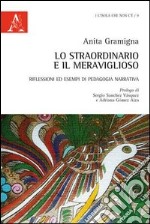 Lo straordinario e il meraviglioso. Riflessioni ed esempi di pedagogia narrativa