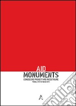 Aid monuments. Conoscere, progettare, ricostruire