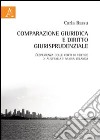 Comparazione giuridica e diritto giurisprudenziale. L'esperienza delle corti di vertice di Australia e Nuova Zelanda libro