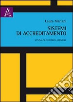 Sistemi di accreditamento. Un'analisi economico-aziendale libro