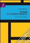 Sistemi di accreditamento. Un'analisi economico-aziendale libro di Mariani Laura