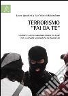 Terrorismo «fai da te». Inspire e la propaganda online di AQAP per i giovani musulmani in Occidente libro di Quadarella Sanfelice di Monteforte Laura