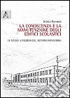 La conoscenza e la manutenzione degli edifici scolastici. Le scuole a Palermo dal secondo dopoguerra libro di Pennisi Silvia