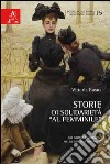 Storie di solidarietà «al femminile». Gli istituti assistenziali. Alcune realtà a confronto libro