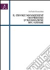 Il change management nei processi d'integrazione tra aziende libro