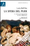 La sfera del puer. Il tempo dei ragazzini di Elsa Morante libro di Dell'Aia Lucia