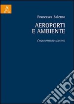 Aeroporti e ambiente. L'inquinamento acustico