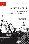 In mare altrui. Pesca e territorialità in ambito interdisciplinare libro