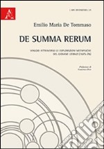 De summa rerum. Viaggio attraverso le esplorazioni metafisiche del giovane Leibniz (1675-76) libro