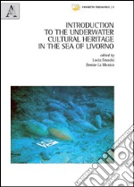 Introduction to the underwater cultural heritage in the sea of Livorno libro