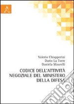 Codice dell'attività negoziale del Ministero della Difesa libro