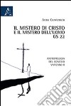 Il mistero di Cristo e il mistero dell'uomo. GS 22. Antropologia del Concilio Vaticano II libro