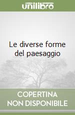 Le diverse forme del paesaggio libro