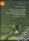 Miti, favole, fiabe. Modelli alternativi di comunicazione giuridica tra prosa e poesia. Lezioni di narratologia del diritto libro di Pellegrino Pietro