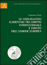 Le obbligazioni alimentari tra diritto internazionale e diritto dell'Unione Europea